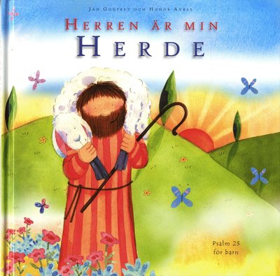 Herren är min herde : psalm 23 för barn - Jan Godfrey - Kirjat - Bornelings Förlag - 9789173171540 - maanantai 1. lokakuuta 2012