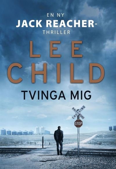 Cover for Lee Child · Jack Reacher: Tvinga mig (Bound Book) (2016)