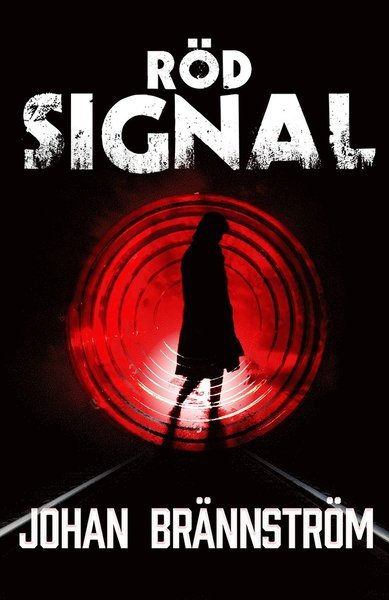 Cover for Johan Brännström · Röd signal (Bound Book) (2021)