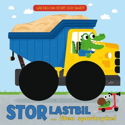 Cover for Marie Helleday Ekwurtzel · Stor lastbil ... liten sparkcykel (Board book) (2018)