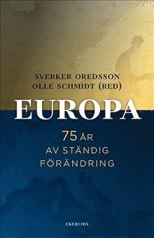 Cover for Olle Schmidt · Europa : 75 år av ständig förändring (Landkarten) (2020)