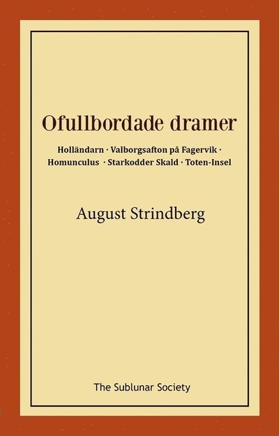 Cover for August Strindberg · Ofullbordade dramer / Holländarn · Valborgsafton på Fagervik · Homunculus (Bog) (2021)