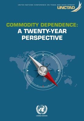 Cover for United Nations Conference on Trade and Development · Commodity dependence: a twenty-year perspective (Paperback Book) (2019)