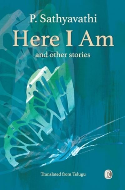 Cover for P Sathyavathi · Here I Am and Other Stories (Paperback Book) (2020)