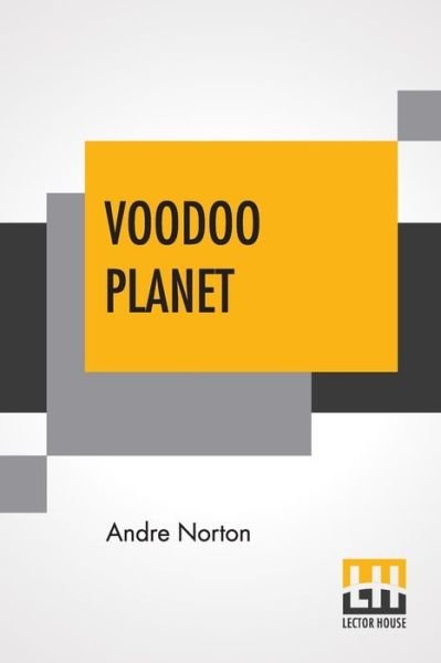 Voodoo Planet - Andre Norton - Books - Lector House - 9789353447540 - July 8, 2019