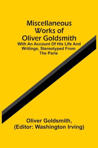 Cover for Oliver Goldsmith · Miscellaneous Works Of Oliver Goldsmith (Taschenbuch) (2021)