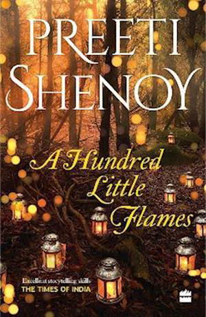 A Hundred Little Flames - Preeti Shenoy - Książki - HarperCollins India - 9789356293540 - 1 lutego 2023