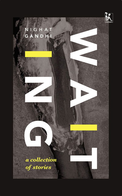 Cover for Nighat Gandhi · Waiting – A Collection of Stories (Hardcover Book) (2019)