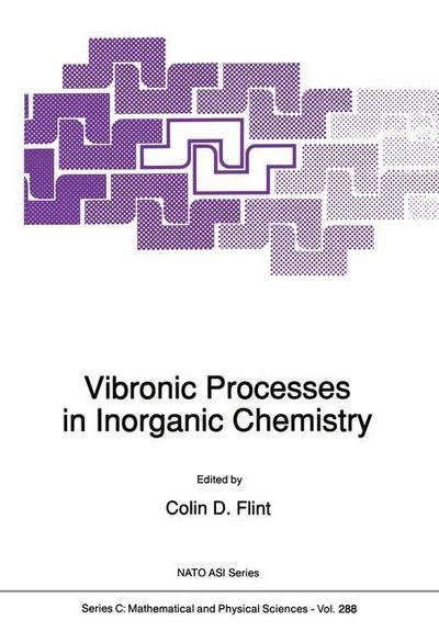 Colin D Flint · Vibronic Processes in Inorganic Chemistry - NATO Science Series C (Pocketbok) [Softcover reprint of the original 1st ed. 1989 edition] (2011)
