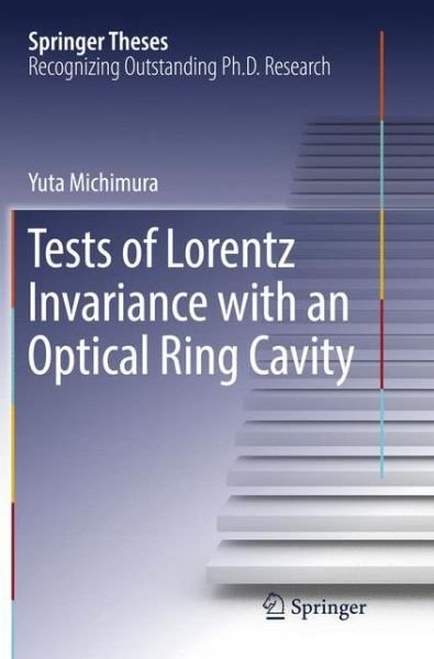 Cover for Yuta Michimura · Tests of Lorentz Invariance with an Optical Ring Cavity - Springer Theses (Pocketbok) [Softcover reprint of the original 1st ed. 2017 edition] (2018)