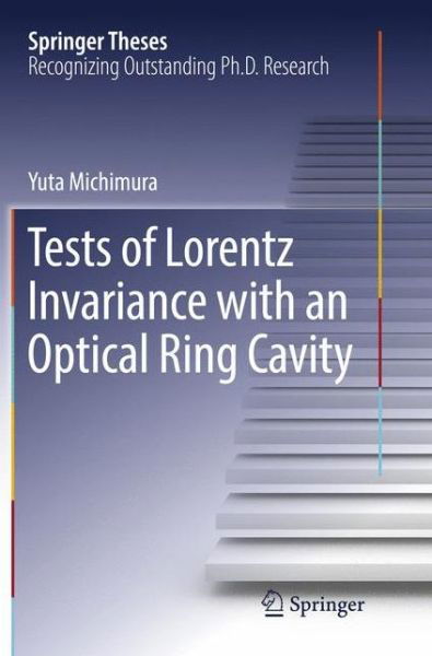 Cover for Yuta Michimura · Tests of Lorentz Invariance with an Optical Ring Cavity - Springer Theses (Paperback Book) [Softcover reprint of the original 1st ed. 2017 edition] (2018)