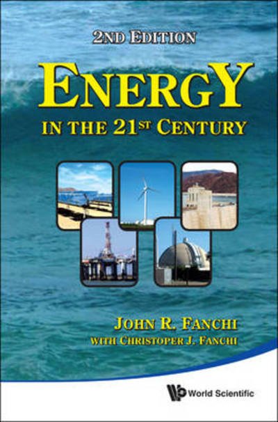 Cover for Fanchi, John R (Texas Christian Univ, Usa) · Energy In The 21st Century (2nd Edition) (Taschenbuch) [2 Revised edition] (2010)