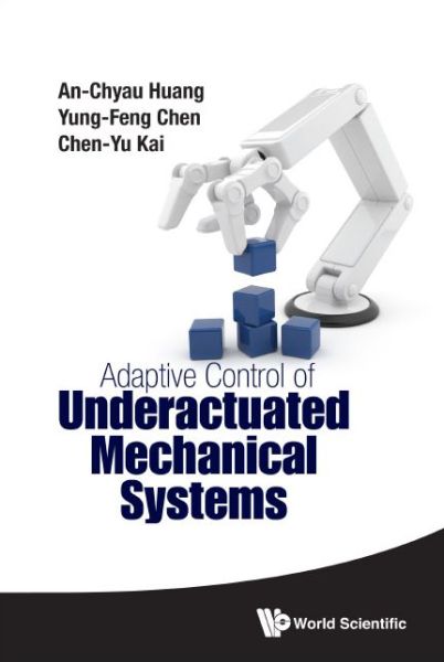 Cover for Huang, An-chyau (National Taiwan Univ Of Science &amp; Technology, Taiwan) · Adaptive Control Of Underactuated Mechanical Systems (Hardcover Book) (2015)