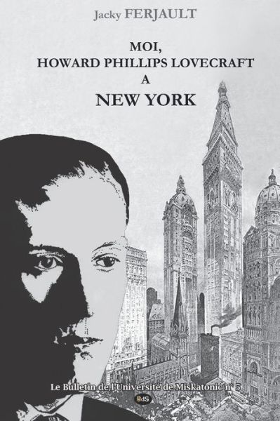 H.P. Lovecraft a New York - Jacky Ferjault - Książki - Les Editions de L'Oeil Du Sphinx - 9791091506540 - 4 listopada 2016