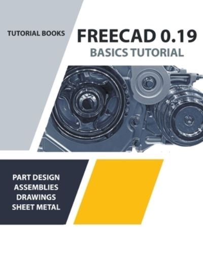 Cover for Tutorial Books · FreeCAD 0.19 Basics Tutorial (Pocketbok) (2021)