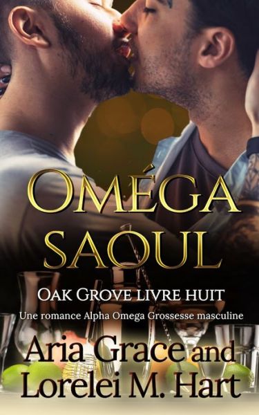 Omega saoul: Une romance Alpha Omega Grossesse masculine - Lorelei M Hart - Boeken - Independently Published - 9798407409540 - 24 januari 2022