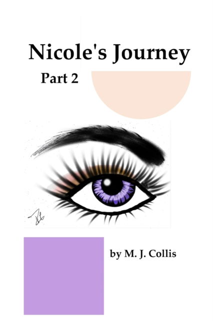 Cover for M J Collis · Nicole's Journey Part 2 - Nicole D (Paperback Book) (2022)