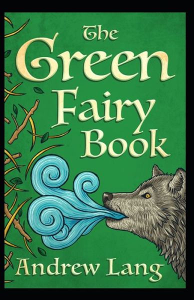 Cover for Andrew Lang · The Green Fairy Book Annotated: Andrew lang fairy book series (Paperback Book) (2021)