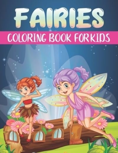 Cover for Rr Publications · Fairies Coloring Book For Kids: A Collection Fairies Design for Kids (Pocketbok) (2021)