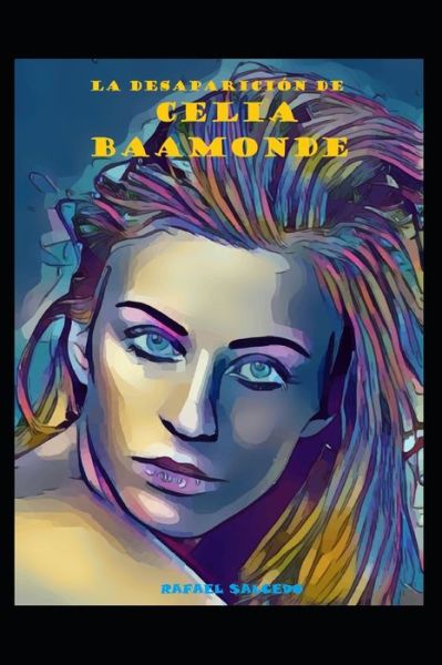 Cover for Salcedo Ramirez Rafael Salcedo Ramirez · La desaparicion de Celia Baamonde (Paperback Book) (2020)