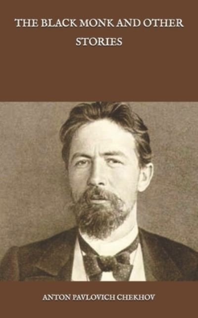 The Black Monk and Other Stories - Anton Pavlovich Chekhov - Bücher - Independently Published - 9798586191540 - 25. Dezember 2020