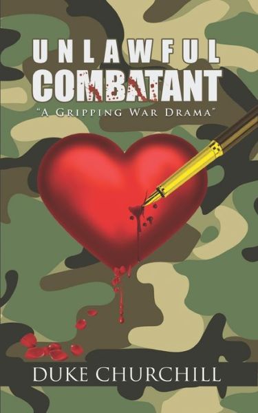 Unlawful Combatant - Duke Churchill - Books - Independently Published - 9798615383540 - February 19, 2020