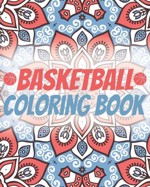 Cover for Basketball Lovers Publishing · Basketball Coloring Book (Paperback Book) (2020)