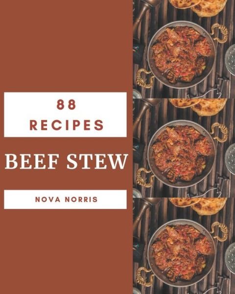 Cover for Nova Norris · 88 Beef Stew Recipes (Paperback Book) (2020)