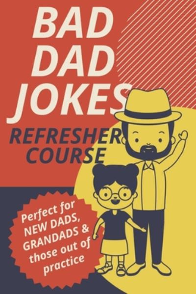 Cover for Mimosa Hall Imprints · Bad Dad Jokes Book Refresher Course Perfect for New Dads and Grandads &amp; those out of practice (Paperback Book) (2020)