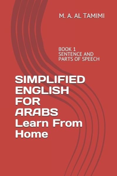 Cover for M A Al Tamimi · SIMPLIFIED ENGLISH FOR ARABS Learn From Home (Paperback Book) (2020)