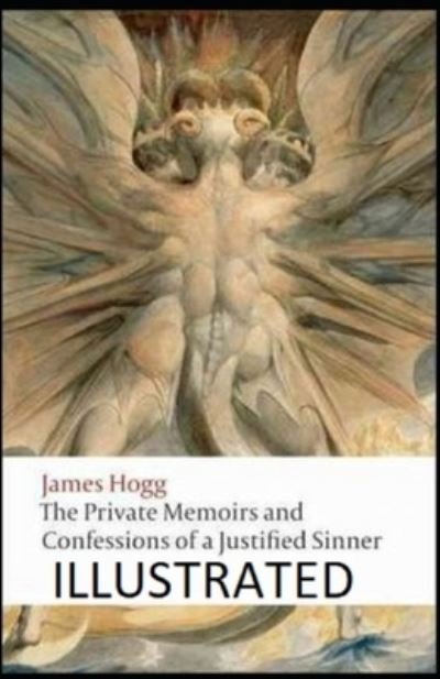 Cover for James Hogg · The Private Memoirs and Confessions of a Justified Sinner Illustrated (Pocketbok) (2021)
