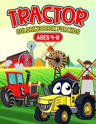 Tractor Coloring Book For Kids Ages 4-8 - Cheesy Bear - Bøger - Independently Published - 9798705613540 - 6. februar 2021