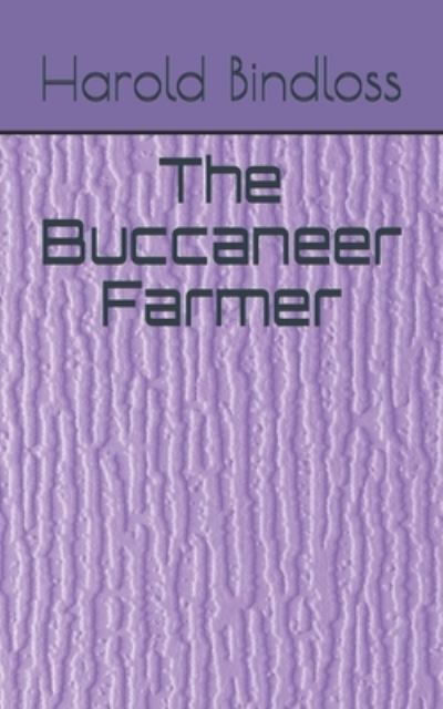 Cover for Harold Bindloss · The Buccaneer Farmer (Paperback Book) (2021)