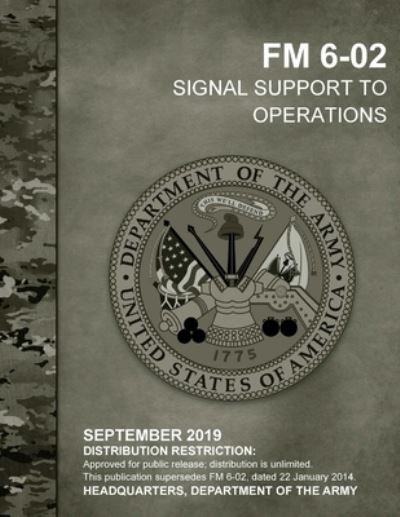 FM 6-02 Signal Support to Operations - U S Army - Bøker - Independently Published - 9798714453540 - 27. februar 2021