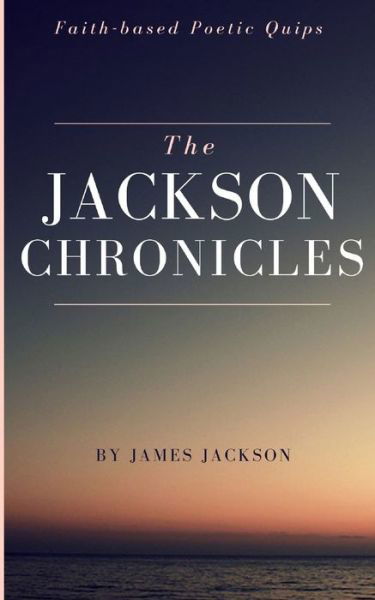 Cover for James Jackson · The Jackson Chronicles (Paperback Book) (2021)