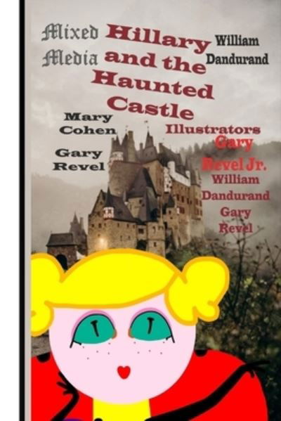 Hillary and the Haunted Castle: Mixed Media - William Dandurand - Książki - Independently Published - 9798734196540 - 6 kwietnia 2021