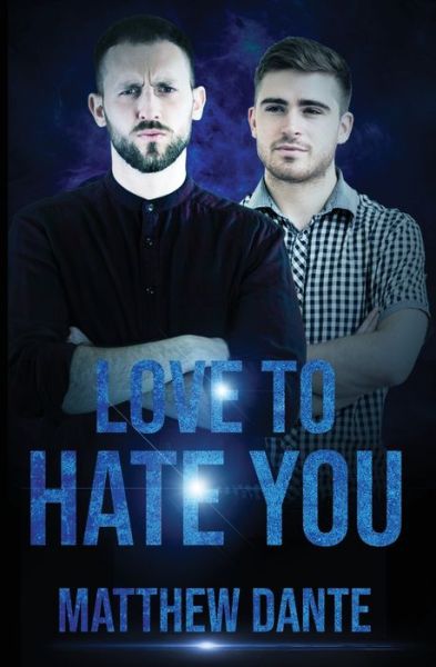 Love To Hate You - Matthew Dante - Books - Independently Published - 9798745507540 - May 4, 2021