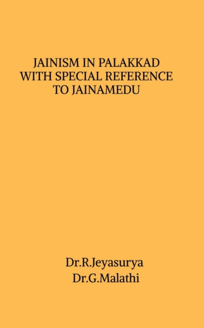 Cover for Dr R Jeyasurya · Jainism in Palakkad with Special Reference to Jainamedu (Paperback Book) (2022)