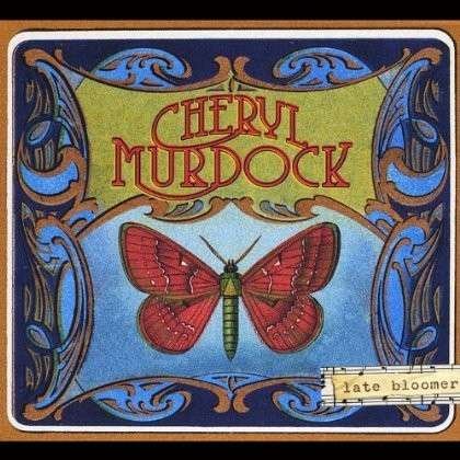 Cover for Cheryl Murdock · Late Bloomer (CD) (2013)
