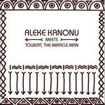 Cover for The Miracle Man Aleke Kanonu Meets Tolbert · Happiness / Nwanne, Nwanne, Nwanne (LP) (2021)
