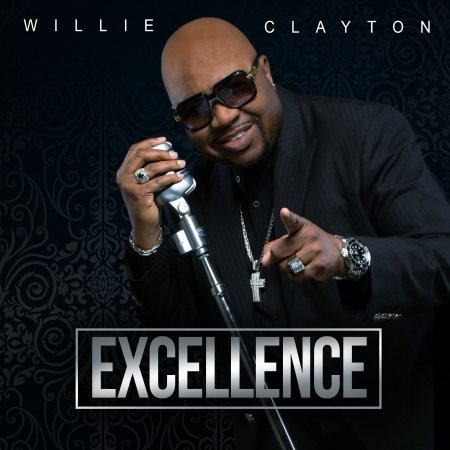 Cover for Willie Clayton · Excellence (CD) (2019)