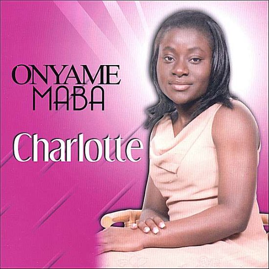 Cover for Charlotte · Onyame Maba (CD) (2007)