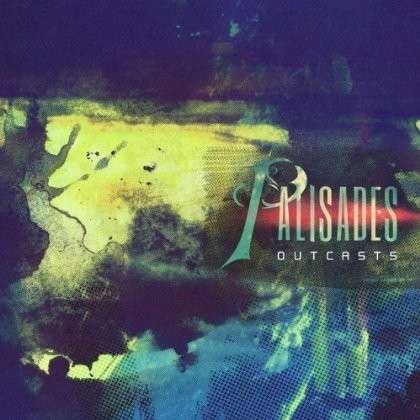 Cover for Palisades · Outcasts (CD) (2013)