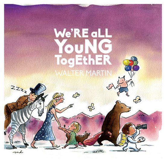We're All Young Together - Walter Martin - Muziek - FAMILY - 0887158740541 - 15 mei 2014