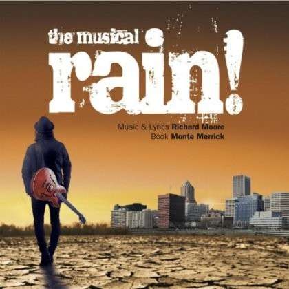 Cover for Richard Moore · Rain! the Musical (CD) (2013)