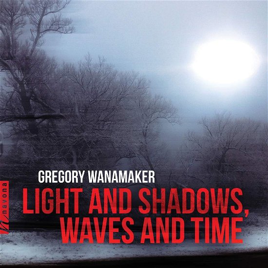 Cover for Wanamaker / Grev / Rollefson · Light &amp; Shadows / Waves &amp; Time (CD) (2018)