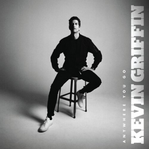 Anywhere You Go - Kevin Griffin - Música - BMG/THE END RECORDS - 4050538531541 - 22 de novembro de 2019