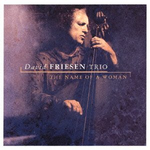 Cover for David Friesen · Name of a Woman &lt;2cd&gt; (CD) [Japan Import edition] (2005)
