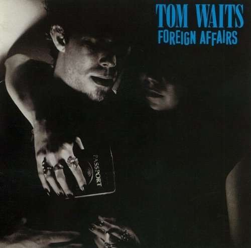 Foreign Affairs - Tom Waits - Musik - WARNER BROTHERS - 4943674096541 - 8. august 2012