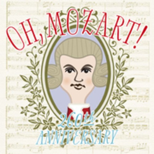 Oh Mozart! 260th Anniversary / Various - Oh Mozart! 260th Anniversary / Various - Musik - WARNER MUSIC JAPAN - 4943674249541 - 21. oktober 2016